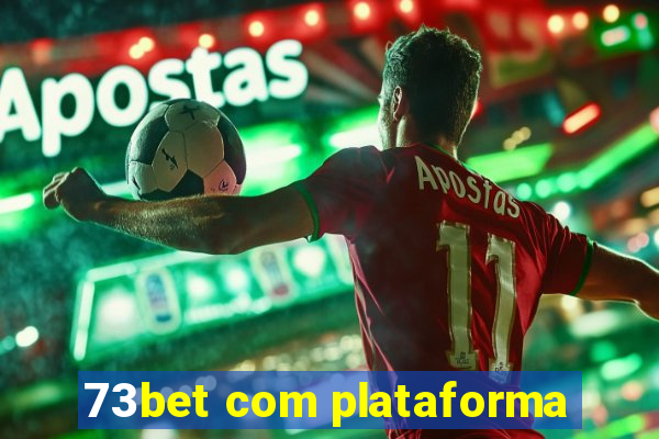 73bet com plataforma